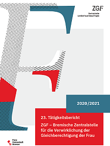 Titel des 23. Tätigkeitsberichtes der ZGF - Bremische Zentralstelle für die Verwirklichung der Gleichberechtigung der Frau für die Jahre 2020/2021