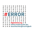 Grafik der Veranstaltungsreihe: Der Binärcode und die Aufschrift: #ERROR - Fehlermeldung bei der Gendergerechtigkeit
